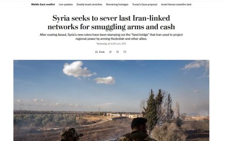 Syrian Authorities Dismantle Iran’s “Land Bridge” Networks, Washington Post Reveals